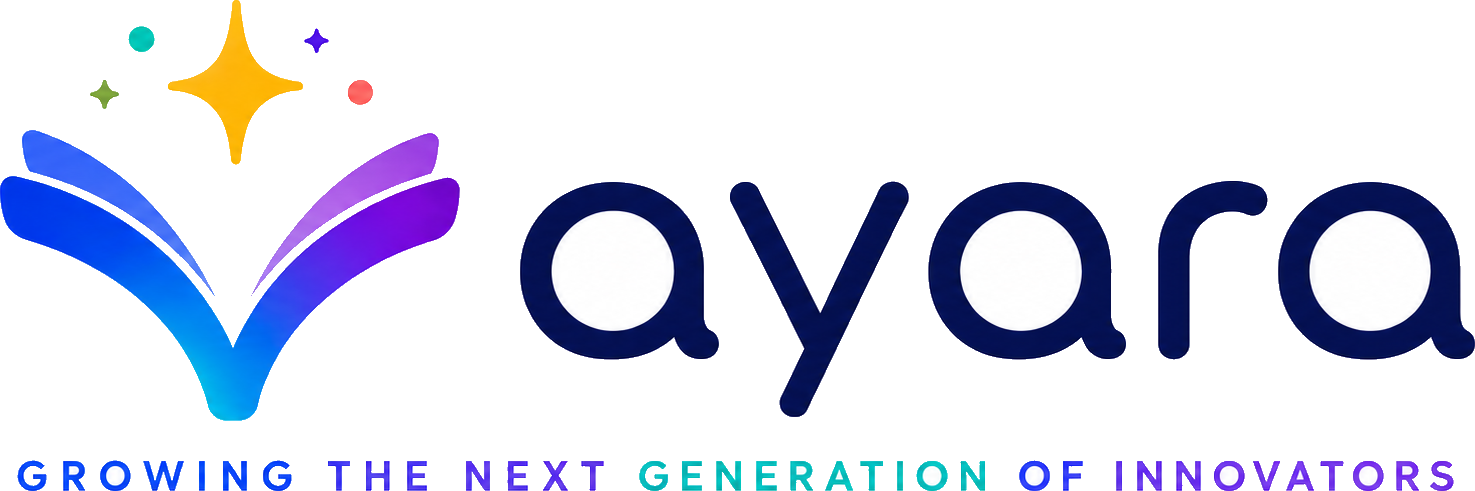 Ayara — Growing the Next Generation of Innovators